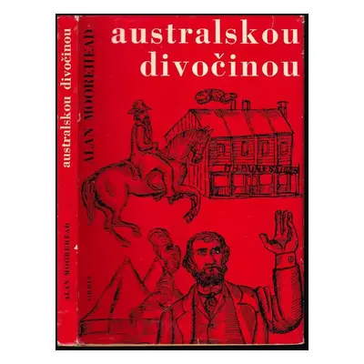 Australskou divočinou - Alan Moorehead (1966, Orbis)