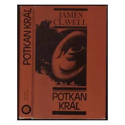 Potkan kráľ - James Clavell (1981, Slovenský spisovateľ)