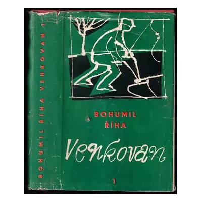 Venkovan : Díl první - Bohumil Říha (1960, Československý spisovatel)