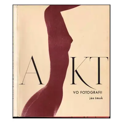 Akt vo fotografii - Ján Šmok (1969, Osveta)