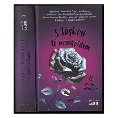 S láskou tě nenávidím : 13 povídek o ničemnosti - Victoria Schwab, Marissa Meyer, Samantha Shann