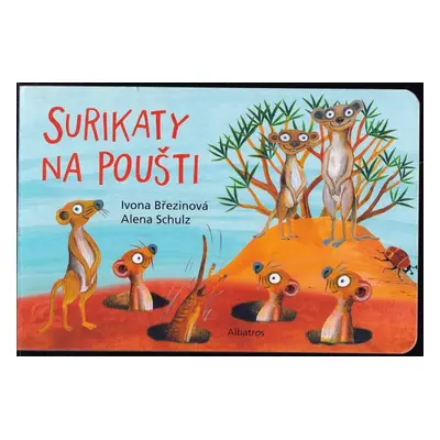 Surikaty na poušti - Ivona Březinová (2020, Albatros)