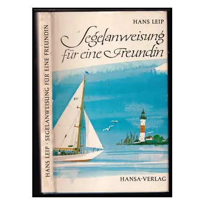 Segelanweisung für eine Freundin - Hans Leip (1950, Hans Verlag Hamburg)