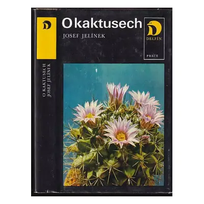 O kaktusech - Josef Jelínek (1972, Práce)