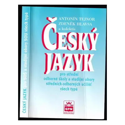 Český jazyk pro střední odborné školy a studijní obory středních odborných učilišť všech typů - 