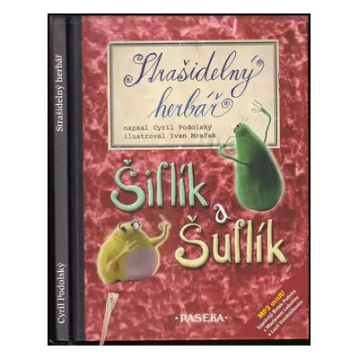 Strašidelný herbář : Šiflík a Šuflík - Cyril Podolský (2010, Paseka)