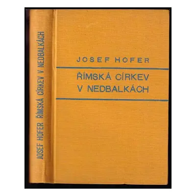 Římská církev v nedbalkách - Josef Hofer (1931, Volná myšlenka)