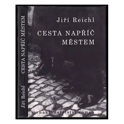 Cesta napříč městem - Jiří Reichl (2003, Romeo)