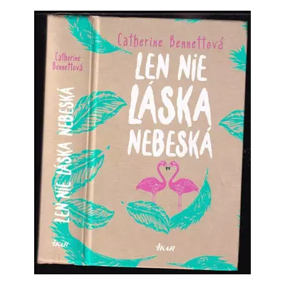 Len nie láska nebeská - Catherine Bennetto (2018)