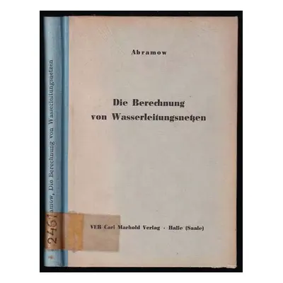 Die Berechnung von Wasserleitungsnetzen - Hilfsmittel Für Projektierung - N. N. Abramow (1955, C