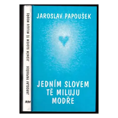 Jedním slovem tě miluju modře - Jaroslav Papoušek (1995, Mht)