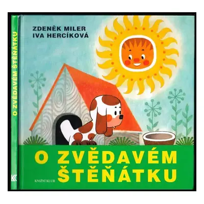 O zvědavém štěňátku - Iva Hercíková (2003, Knižní klub)