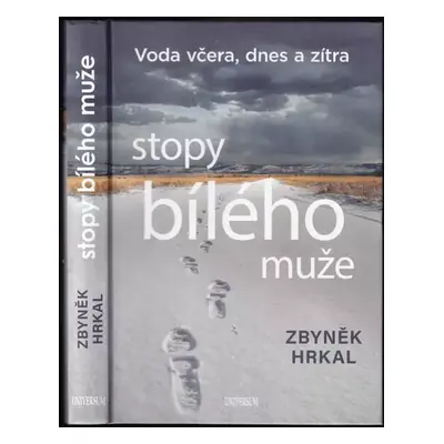 Stopy bílého muže : voda včera, dnes a zítra - Zbyněk Hrkal (2020, Euromedia Group)