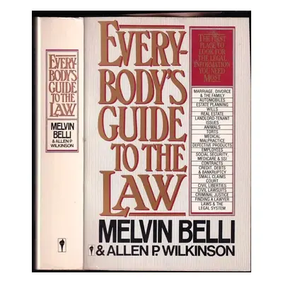 Everybody's Guide to the Law : The First Place to Look for the Legal Information You Need Most -