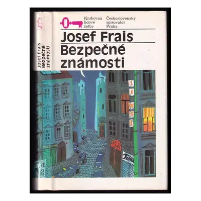 Bezpečné známosti - Josef Frais (1990, Československý spisovatel)