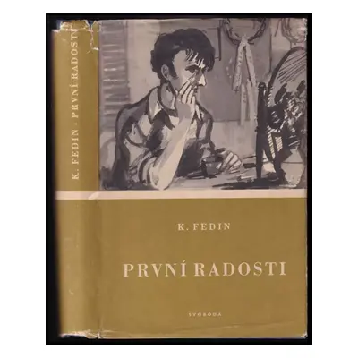 První radosti - Konstantin Aleksandrovič Fedin (1950, Svoboda)