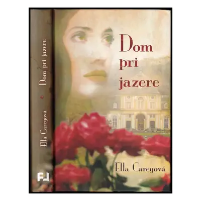 Dom pri jazere - Ella Carey (2016, Fortuna Libri)