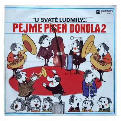 Pějme Píseň Dokola 2 - ”U Svaté Ludmily...“ - Various (1971, Panton)