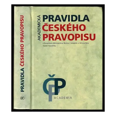 Pravidla českého pravopisu - s Dodatkem Ministerstva školství, mládeže a tělovýchovy ČR (2001, A