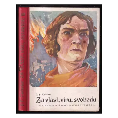 Za vlast, víru, svobodu : Díl II - František Josef Čečetka (1933, J. Elstner)