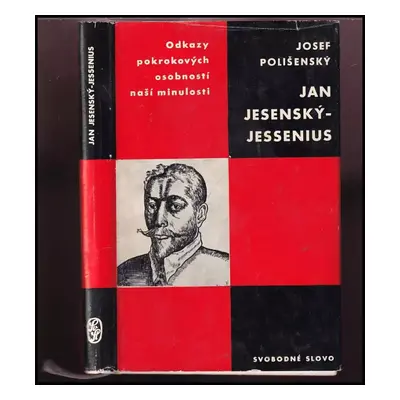 Jan Jesenský - Jessenius : studie s ukázkami z díla - Josef Polišenský (1965, Svobodné slovo)