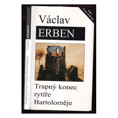 Trapný konec rytíře Bartoloměje - Václav Erben (1996, F. Topič)