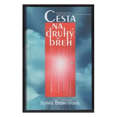 Cesta na druhý břeh - Sylvia Browne, Lindsay Harrison (2002, Knižní klub)