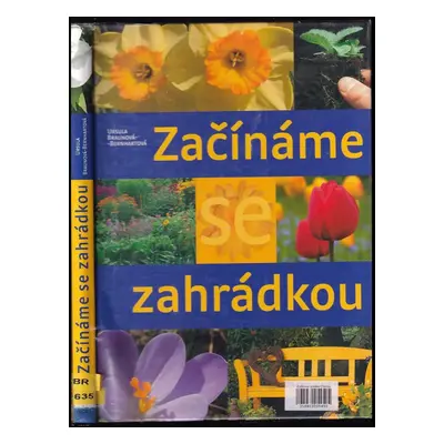 Začínáme se zahrádkou - Ursula Braun-Bernhart, Heide Günther (2006, Jan Vašut)