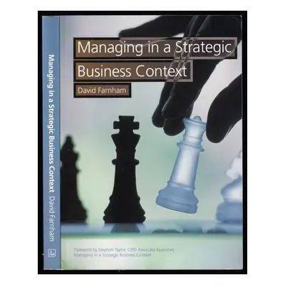 Managing in a Strategic Business Context - David Farnham (2005, Chartered Institute of Personnel