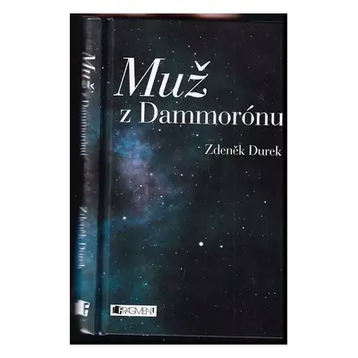 Muž z Dammorónu - Zdeněk Durek (2013, Fragment)