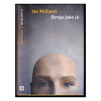 Stroje jako já a lidé jako vy - Ian McEwan (2021, Odeon)