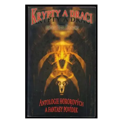 Krypty a draci : [antologie hororových a fantasy povídek] (2004, Talpress)