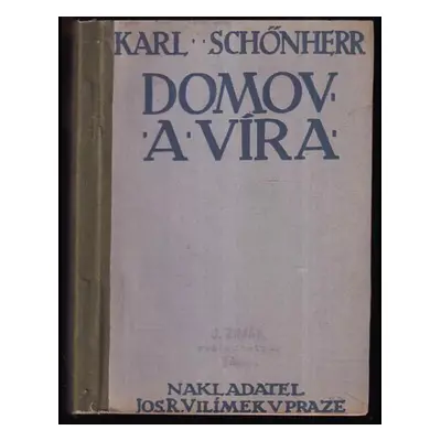 Domov a víra : tragedie lidu o 3 dějstvích - Karl Schönherr (1911, Jos. R. Vilímek)