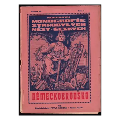 Národopis a kulturní rozvoj Německobrodska + Německobrodsko (1912, Pavel Körber)