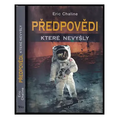 Předpovědi, které nevyšly - Eric Chaline (2012, Trio Publishing)