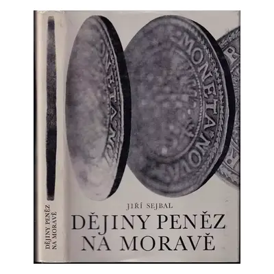 Dějiny peněz na Moravě - Jiří Sejbal (1979, Blok)