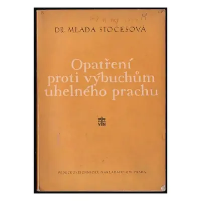 Opatření proti výbuchům uhelného prachu - Mlada Stočesová (1951, Vědecko-technické nakladatelstv