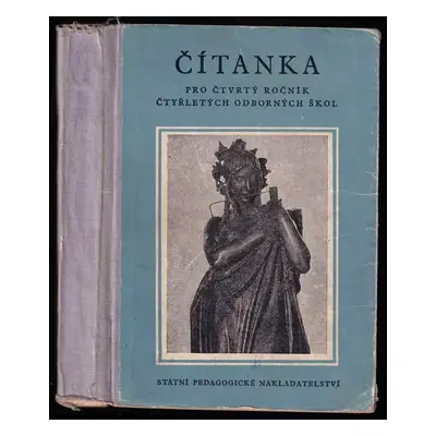 Čítanka pro čtvrtý ročník čtyřletých odborných škol - Ludvík Páleníček, Otakar Hönig, Václav Tým