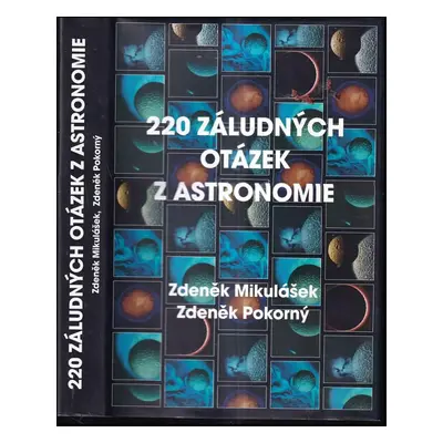 220 záludných otázek z astronomie - Zdeněk Pokorný, Zdeněk Mikulášek (1996, Rovnost)