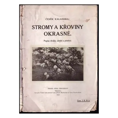 Stromy a křoviny okrasné - Čeněk Kalandra (1913, Čes. zahrad. listy)