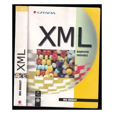 XML : kompletní průvodce - Neil Bradley (2000, Grada)