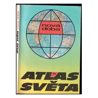 Atlas světa : Vyučovací pomůcka pro školy 1. a 2. cyklu (1984, Geodetický a kartografický podnik