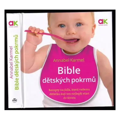 Bible dětských pokrmů : recepty na jídla, která vašemu děťátku dají ten nejlepší start do života