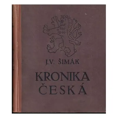 Kronika česká : 1. Doba stará - 3 - Josef Vítězslav Šimák (1925, Vesmír)