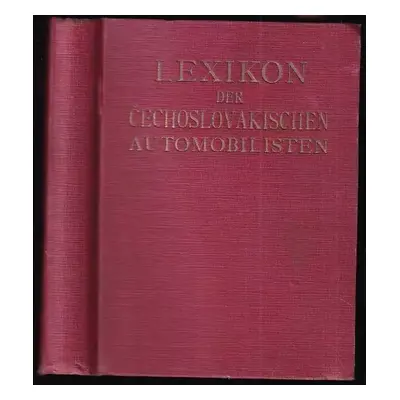 Lexikon der Čechoslovakischen Automobilisten mit einem Wörterbuch in fünf Sprachen (1935, Franz 