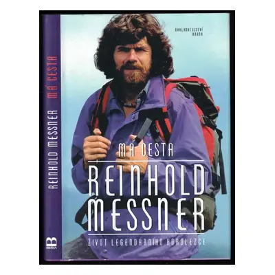 Má cesta : život legendárního horolezce - Reinhold Messner (2007, Brána)