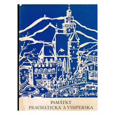 Památky Prachaticka a Vimperska : [sborník kreseb jihočeských malířů - Václav Starý (1969, Odbor