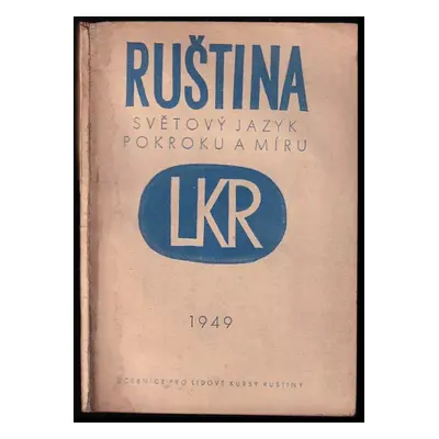 Ruština : Světový jazyk pokroku a míru : Učeb. pro lid. kursy ruštiny 1949 - Oldřich Leška, Vlad