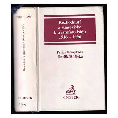 Rozhodnutí a stanoviska k trestnímu řádu : 1918-1996 - Michal Růžička, Jaroslav Fenyk, Patricie 