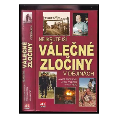 Nejkrutější válečné zločiny v dějinách - Janice Anderson, Anne Williams, Vivian Head (2009, Alpr